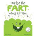 Frankie the Fart Wants a Friend: A Funny Story of Friendship and Acceptance for Kids