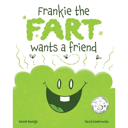 Frankie the Fart Wants a Friend: A Funny Story of Friendship and Acceptance for Kids