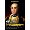 George Washington: A biography of George Washington, one of America's founding fathers