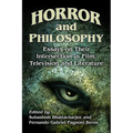 Horror and Philosophy: Essays on Their Intersection in Film, Television and Literature