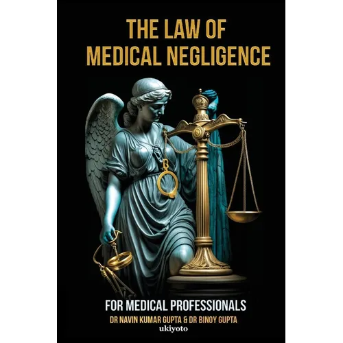 Law of Medical Negligence for Medical Professionals