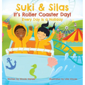 Suki & Silas It's Roller Coaster Day!: Every Day Is a Holiday
