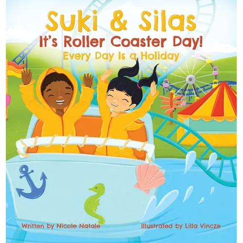 Suki & Silas It's Roller Coaster Day!: Every Day Is a Holiday