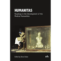 Humanitas: Readings in the Development of the Medical Humanities