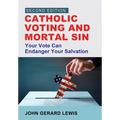 Catholic Voting and Mortal Sin: Your Vote Can Endanger Your Salvation