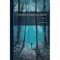 Critical Miscellanies: By John Morley; Volume 2