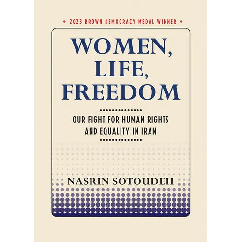 Women, Life, Freedom: Our Fight for Human Rights and Equality in Iran
