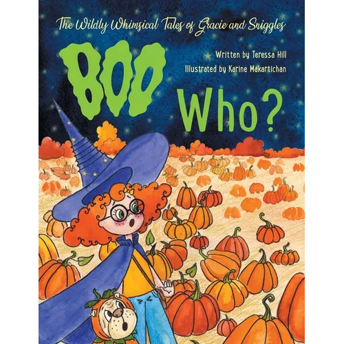 The Wildly Whimsical Tales of Gracie and Sniggles: Boo Who?