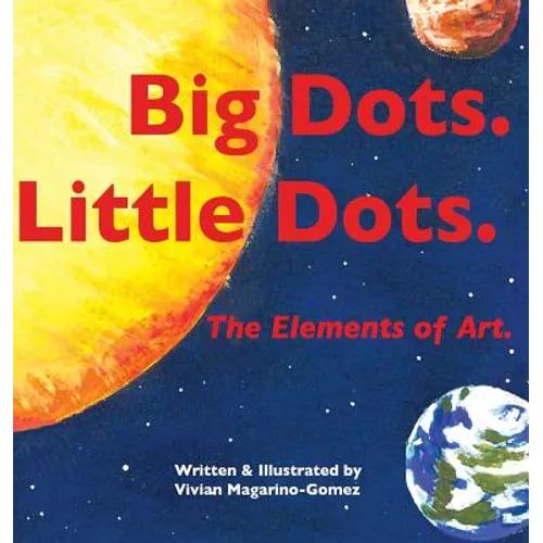 Big Dots. Little Dots. the Elements of Art.