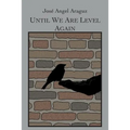 Until We Are Level Again