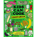 Kids Can Cook Vegetarian: Meat-Free Recipes for Budding Chefs
