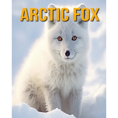 Arctic Fox: Fun Facts Book for Kids