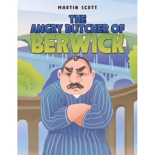 The Angry Butcher of Berwick