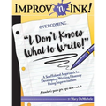 Improv 'n Ink Overcoming I Don't Know What to Write!: A Scaffolded Approach to Developing Writing Fluency Using Improvisation A teacher's guide for ag