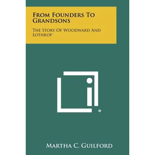 From Founders To Grandsons: The Story Of Woodward And Lothrop