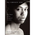 The Chosen One: Tiger Woods and the Dilemma of Greatness