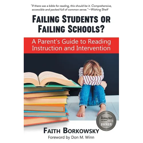 Failing Students or Failing Schools?: A Parent's Guide to Reading Instruction and Intervention