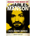 Inside the Mind of Charles Manson: Criminal & Cult Leader