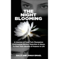 The Night Blooming: A Journey of Teen Twin Champions Overcoming Racism, Rejection & Abuse, To Find Their Identity & Purpose In Life