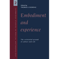 Embodiment and Experience: The Existential Ground of Culture and Self