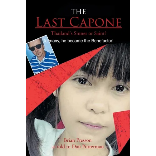 The Last Capone: Thailand's Sinner or Saint? To many, he became the Benefactor!