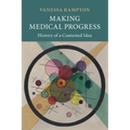 Making Medical Progress: History of a Contested Idea