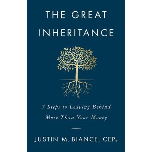 The Great Inheritance: 7 Steps to Leaving Behind More Than Your Money