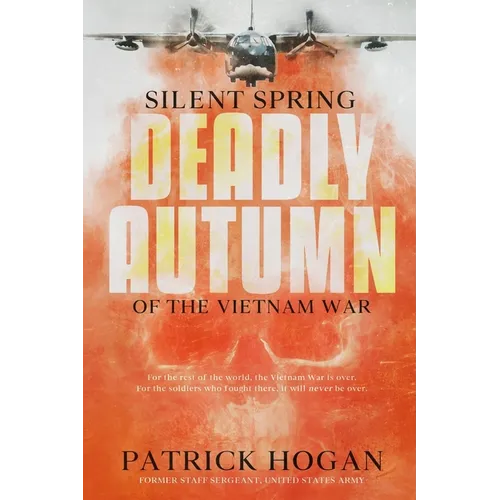 Silent Spring - Deadly Autumn of the Vietnam War: Second Edition