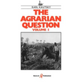 The Agrarian Question Volume 1