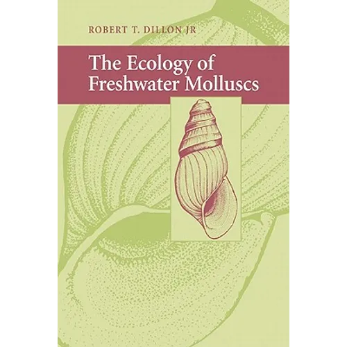 The Ecology of Freshwater Molluscs