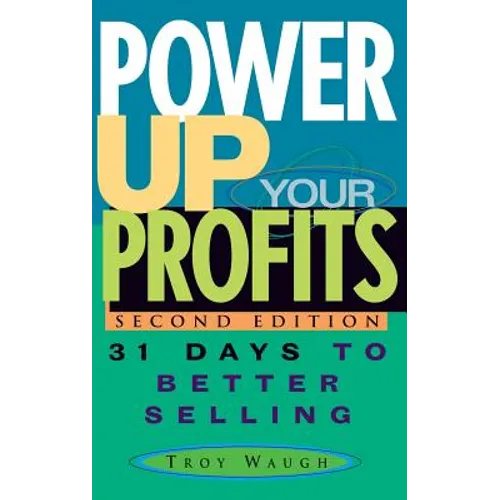 Power Up Your Profits: 31 Days to Better Selling