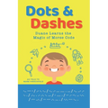 Dots and Dashes: Duane Learns the Magic of Morse Code