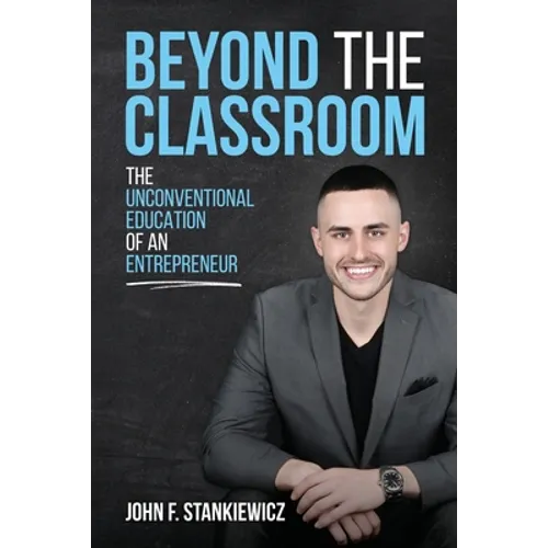 Beyond the Classroom: The Unconventional Education of an Entrepreneur