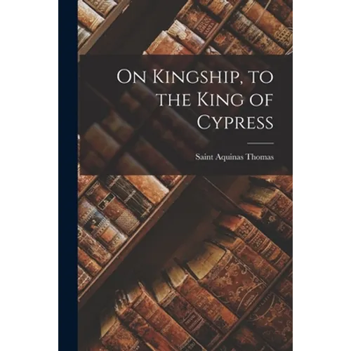 On Kingship, to the King of Cypress