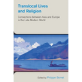 Translocal Lives and Religion: Connections between Asia and Europe in the Late Modern World