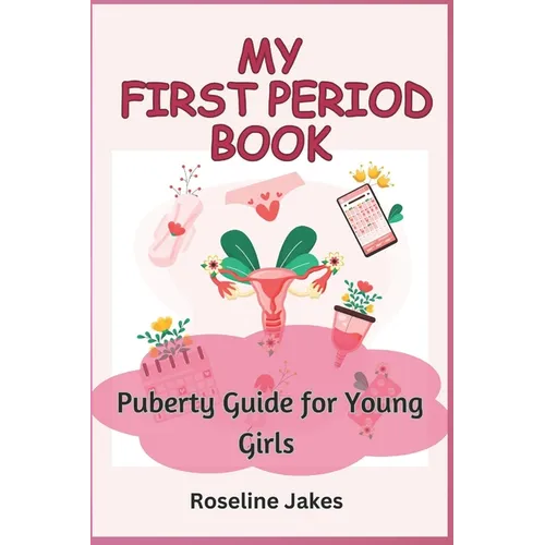 My First Period Book: Puberty Guide for Young Girls