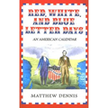 Red, White, and Blue Letter Days: An American Calendar