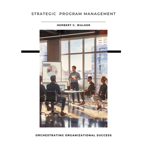 Strategic Program Management: Orchestrating Organizational Success