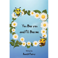 You Bee you, and I‛ll Bee me