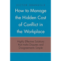 How to Manage the Hidden Cost of Conflict in the Workplace