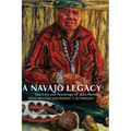 A Navajo Legacy: The Life and Teachings of John Holiday Volume 251