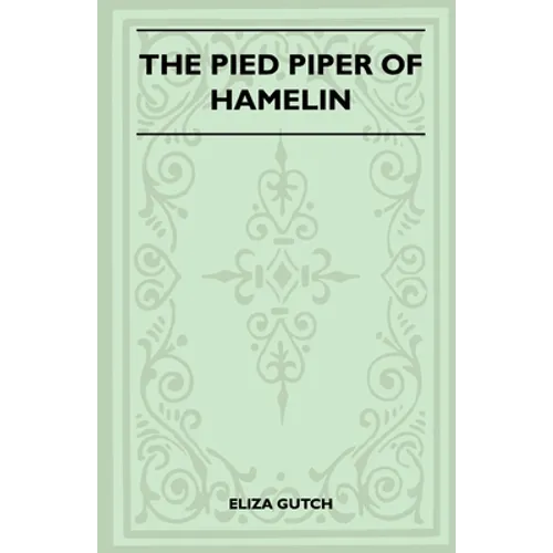 The Pied Piper Of Hamelin (Folklore History Series)