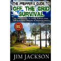 The Prepper's Guide To Off The Grid Survival: An Introduction To Living A Stress Free, Self-Sustaining Lifestyle In Financial Peace