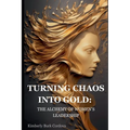 Turning Chaos into Gold: The Alchemy of Women's Leadership