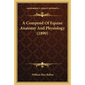 A Compend Of Equine Anatomy And Physiology (1890)