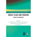 Media, Place and Tourism: Worlds of Imagination