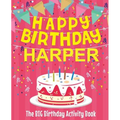 Happy Birthday Harper - The Big Birthday Activity Book: (Personalized Children's Activity Book)