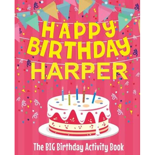 Happy Birthday Harper - The Big Birthday Activity Book: (Personalized Children's Activity Book)