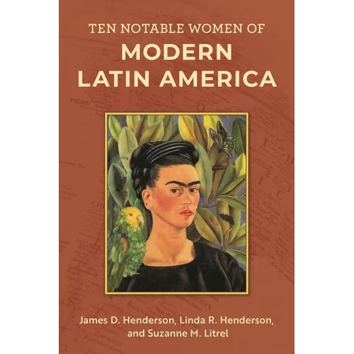 Ten Notable Women of Modern Latin America