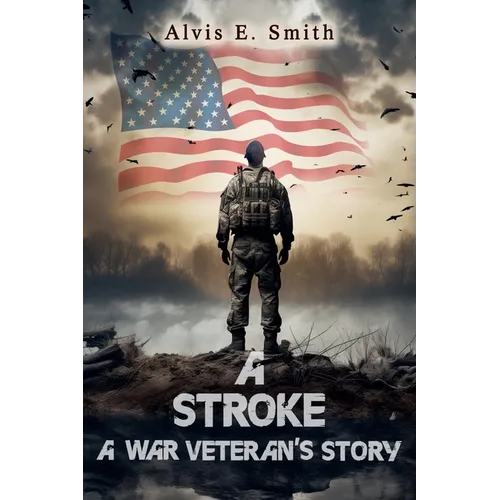 A Stroke A War Veteran's Story